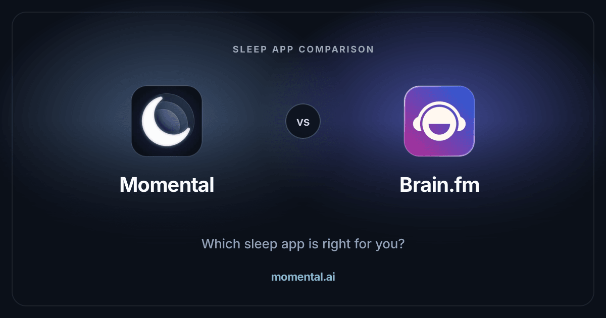 Momental vs Brain.fm: Sleep Sounds or Focus Music?